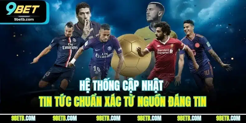 Saba Sport - Đối Tác Cung Cấp Cá Cược Thể Thao Uy Tín 9BET 5 Hệ thống cập nhật tin tức chuẩn xác từ nguồn đáng tin