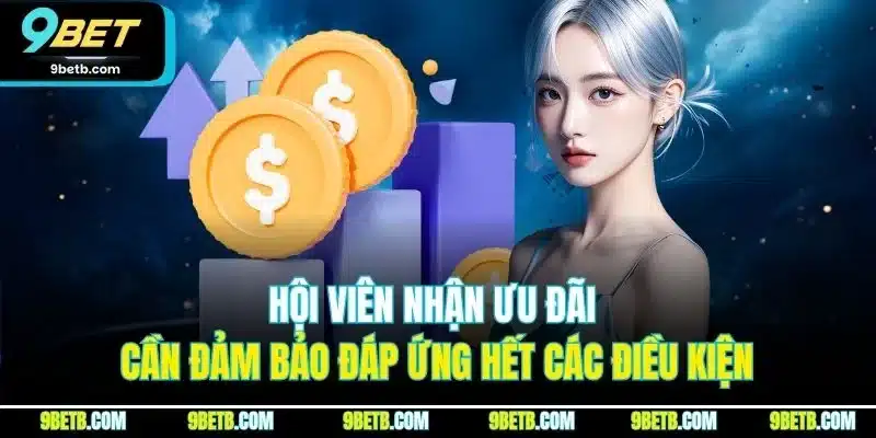 Hội viên nhận ưu đãi cần đảm bảo đáp ứng hết các điều kiện