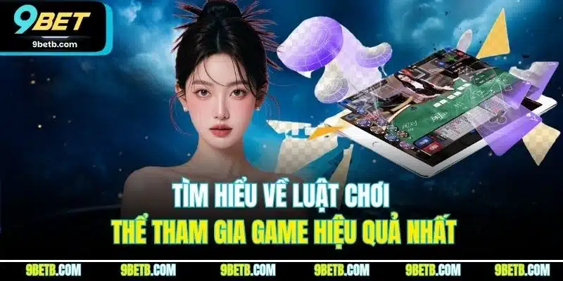Baccarat | Đỉnh Cao Cá Cược, Thăng Hoa Cảm Xúc Tại 9BET 3 Tìm hiểu về luật chơi thể tham gia game hiệu quả nhất