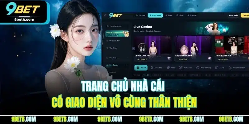 9BET 12 Trang chủ nhà cái có giao diện vô cùng thân thiện